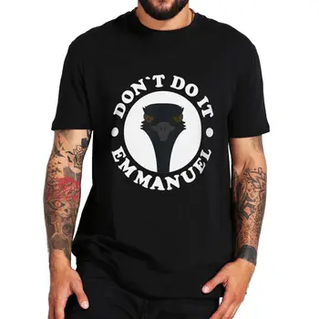 Emmanuel yapmayın T Shirt Komik Meme Daü Çiftlik Video Hayvanlar Hipster Tee Üstleri Yaz %100 % Pamuk Unisex Yuvarlak Boyun T-shirt