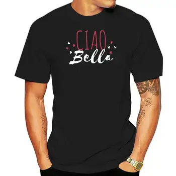 Ciao Bello Hello Güzel İtalyan Tatlı Aşk Romantik T Shirt Dijital baskılı tişört Gömlek