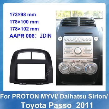 2DİN Araba Stereo DVD Radyo Fasya PROTON MYVI Daıhatsu Sırıon Toyota Passo 2011 Ses Çalar Paneli Adaptörü Çerçeve Dash Montaj